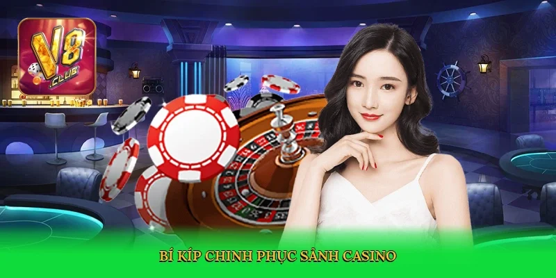 bi-kip-chinh-phuc-sanh-casino-4