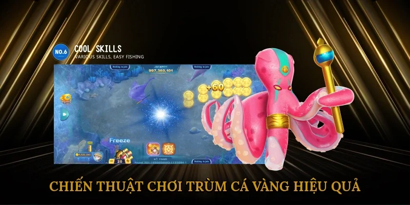 chien-thuat-choi-trum-ca-vang-hieu-qua-3