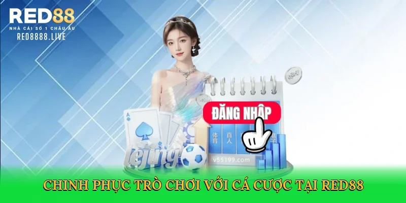 Chinh phục trò chơi với cá cược tại Red88