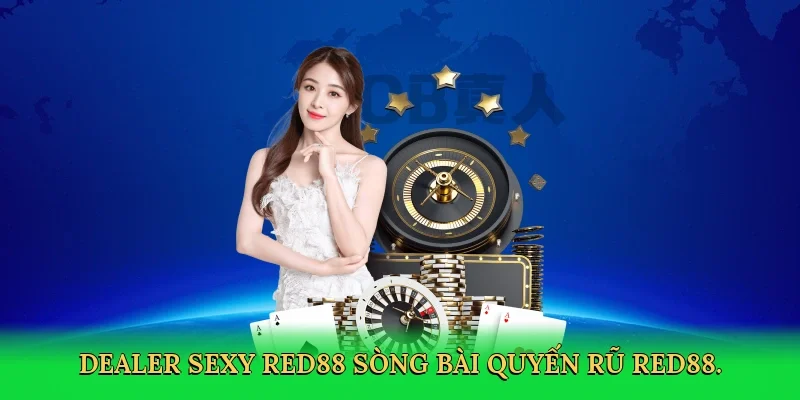 Dealer sexy RED88 sòng bài quyến rũ RED88.