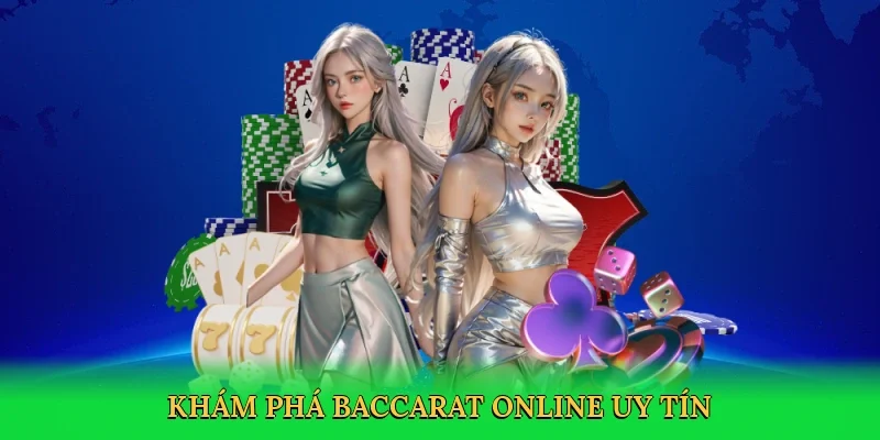 Khám phá baccarat online uy tín