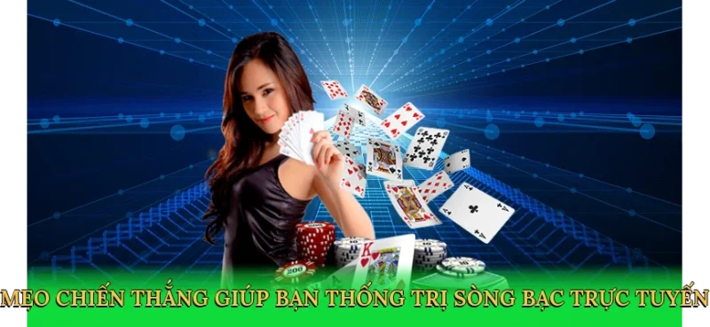 Mẹo chiến thắng giúp bạn thống trị sòng bạc trực tuyến